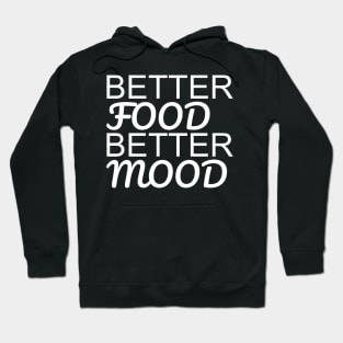 Better Food Better Mood Hoodie